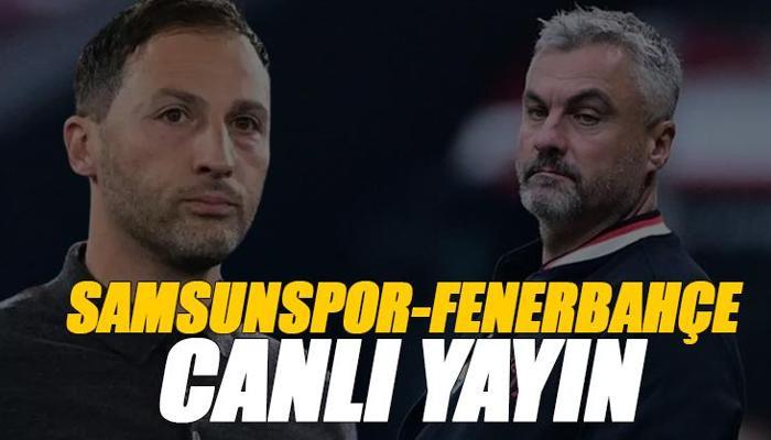 Samsunspor - Fenerbahçe maçı canlı izle