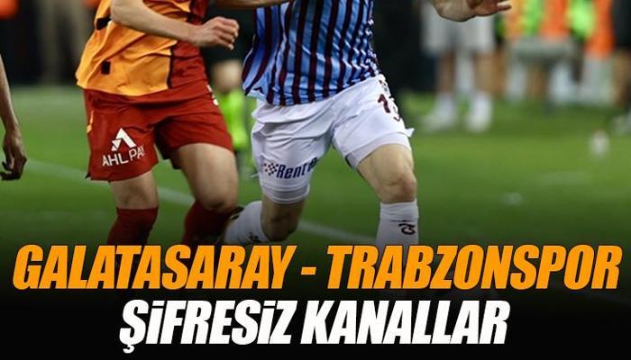Galatasaray - Trabzonspor derbisi şifresiz veren kanallar