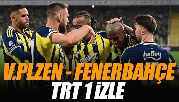 Viktoria Plzen - Fenerbahçe maçı TRT 1 izle