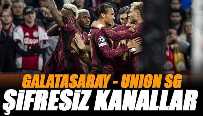 Galatasaray - Union SG maçı şifresiz veren kanallar