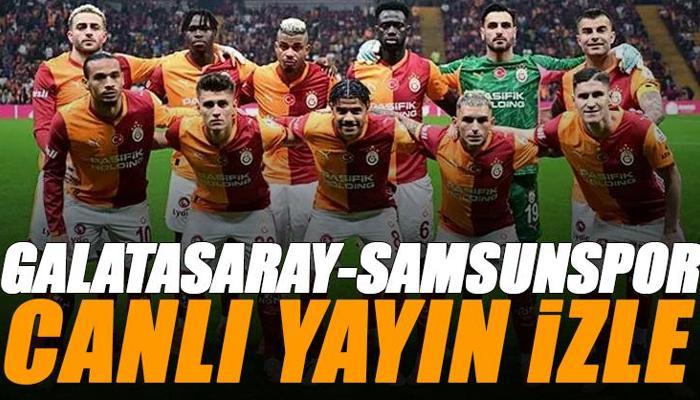Galatasaray - Samsunspor maçı canlı izle