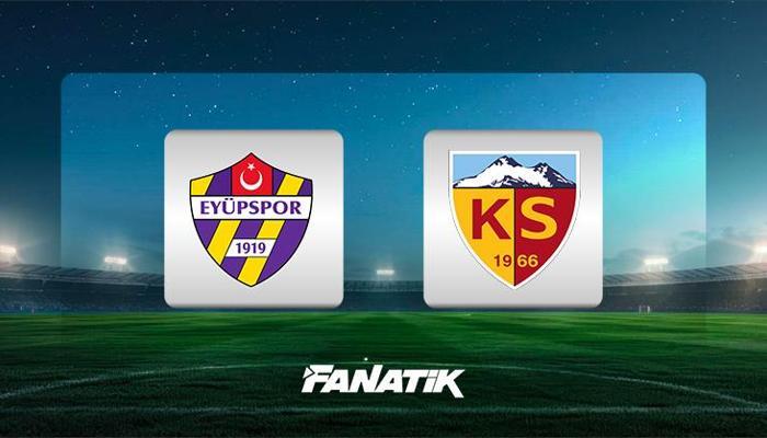 Süper Lig: Eyüpspor-Kayserispor