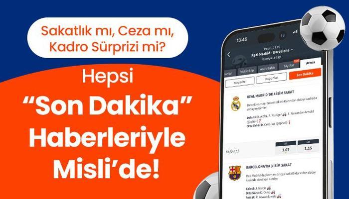 Sakatlık mı, Ceza mı, Kadro Sürprizi mi? Hepsi “Son Dakika” Haberleriyle Misli’de!