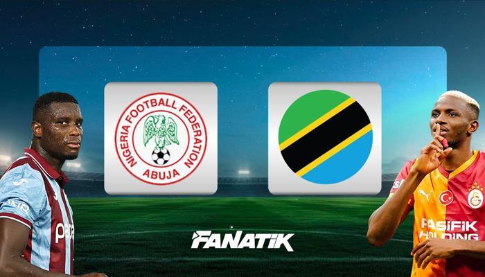 Nijerya - Tanzanya (Osimhen 11'de mi?)