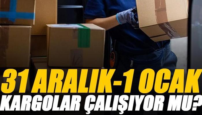 31 Aralık 2025 ve 1 Ocak kargolar açık mı ve kaça kadar açık?