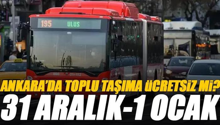 1 Ocak Ankara toplu taşıma ücretsiz mi?