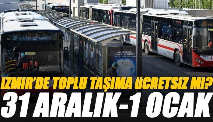 1 Ocak İzmir toplu taşıma ücretsiz mi?