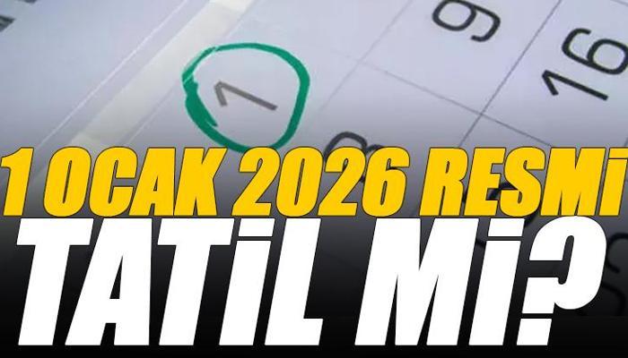 31 Aralık yarım gün mü, 1 Ocak 2026 resmi tatil mi?