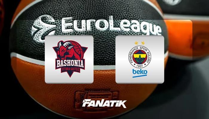 EuroLeague: Baskonia-Fenerbahçe Beko