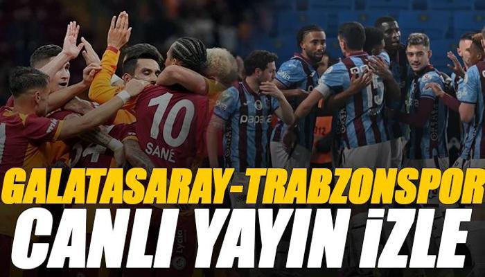 Galatasaray - Trabzonspor maçı canlı izle