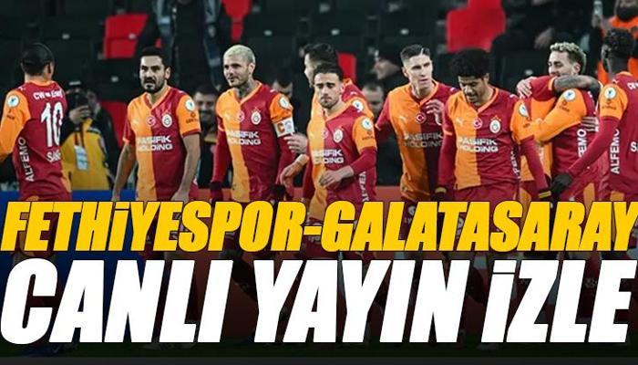 Fethiyespor-Galatasaray maçı canlı izle