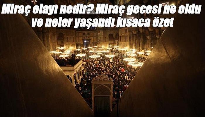 Miraç olayı nedir, Kur'an'da geçiyor mu ve ne zaman oldu?