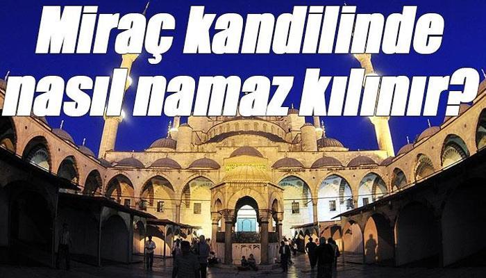 Miraç kandilinde nasıl namaz kılınır?