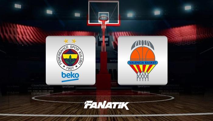Fenerbahçe Beko - Valencia Basket maçı ne zaman, saat kaçta ve hangi kanalda?