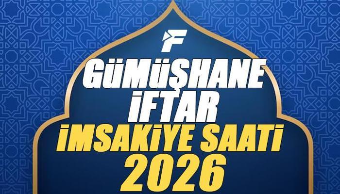 Gümüşhane İftar Saati 2026