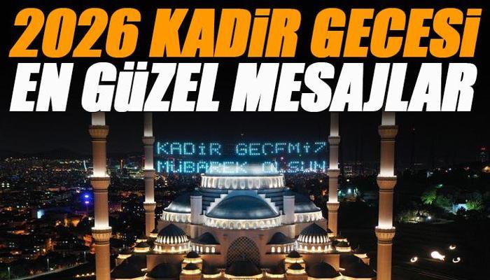 KADİR GECESİ MESAJLARI 2026 | En anlamlı, Hadisli, dualı, Kadir Gecesi mesajları