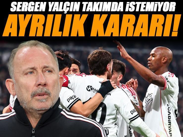 Beşiktaş'ta ilk ayrılık! Sergen Yalçın takımda istemiyor