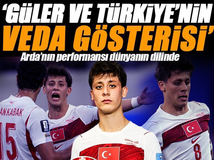 Arda Güler'in performansı tüm dünyanın dilinde 'Güler ve Türkiye'nin veda gösterisi'