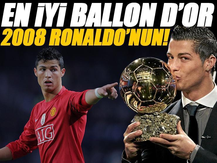 2008 Ronaldo fırtınası! Tarihin en iyi Ballon d'Or ödülü seçildi