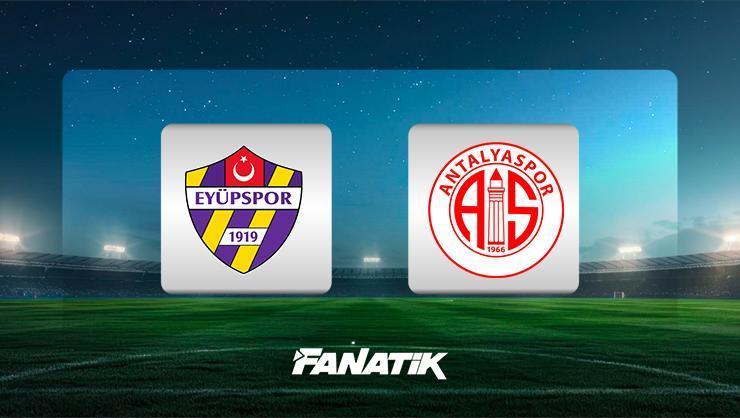 Eyüpspor-Antalyaspor maçı ne zaman, saat kaçta, hangi kanalda canlı yayınlanacak? (Süper Lig)
