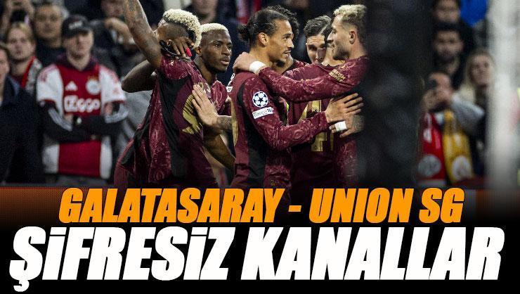 Galatasaray - Union SG maçı şifresiz veren kanallar | GS USG maçı canlı takip