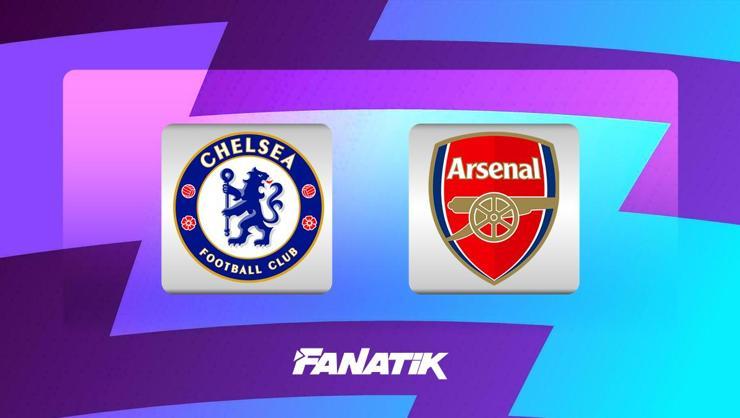 Chelsea - Arsenal maçı ne zaman, saat kaçta hangi kanalda?