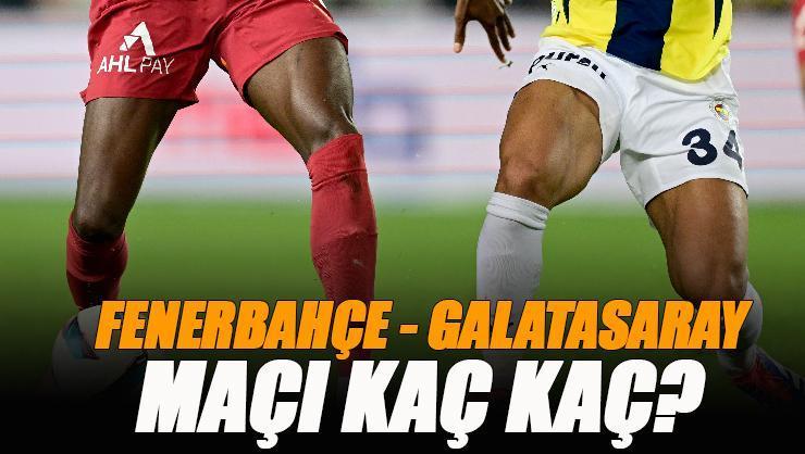 Fenerbahçe - Galatasaray derbisi kaç kaç? Canlı skor takibi | FB GS maçı skoru, kadrosu, canlı anlatımı