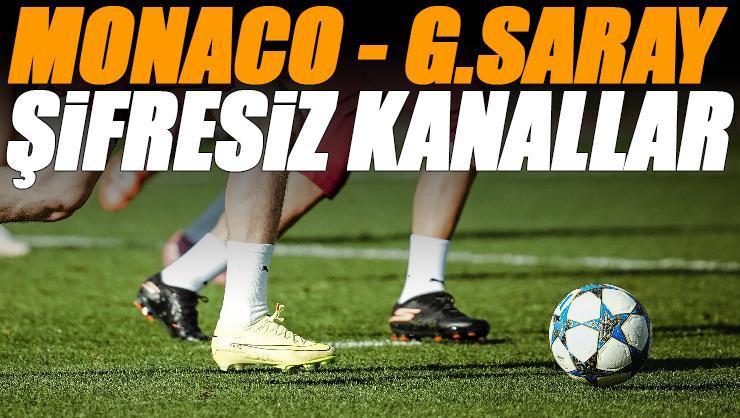 Monaco - Galatasaray maçı şifresiz veren kanallar | Şampiyonlar Ligi maçı canlı yayın seçenekleri