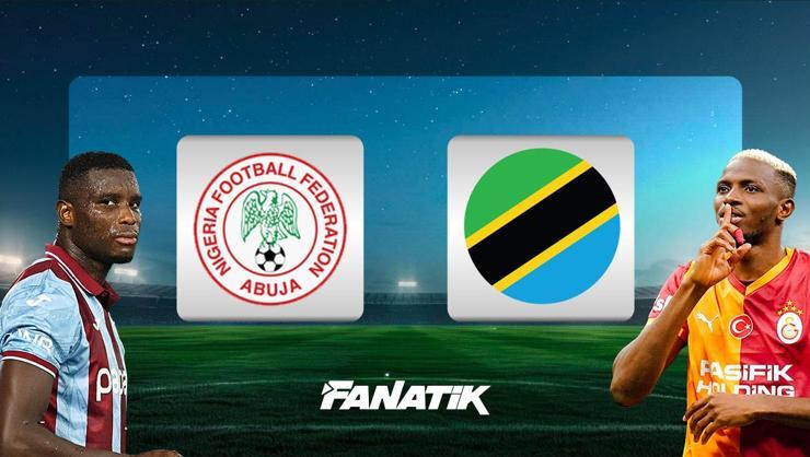 Nijerya - Tanzanya maçı ne zaman, saat kaçta hangi kanalda? (Osimhen 11'de mi?)