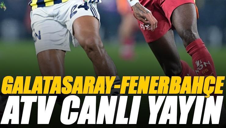 Galatasaray - Fenerbahçe maçı canlı izle | ATV şifresiz izle (Süper Kupa finali derbi şifresiz canlı yayın) ATV canlı yayın ve frekans bilgileri