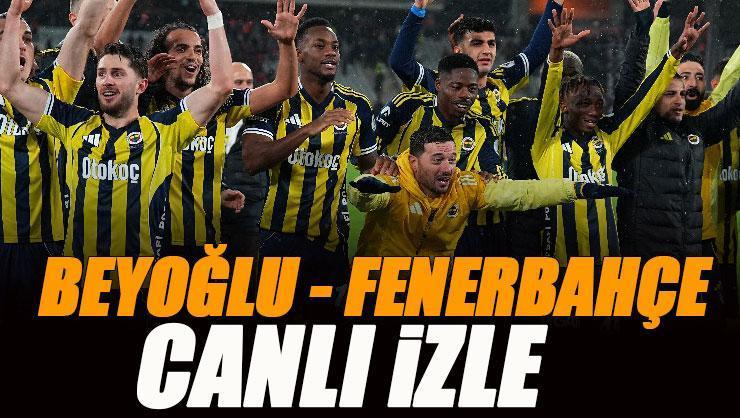 Beyoğlu Yeni Çarşı – Fenerbahçe maçı canlı izle | BEYOĞLU FB maçı şifresiz (Türkiye Kupası maçı canlı yayın)
