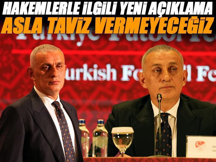TFF Başkanı İbrahim Hacısomanoğlu'ndan yeni açıklama: Asla taviz vermeyeceğiz