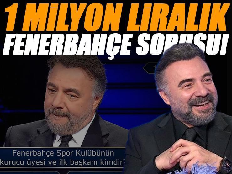 Kim Milyoner Olmak İster'de 1 milyon TL’lik Fenerbahçe sorusu! Şaşırtan cevap...