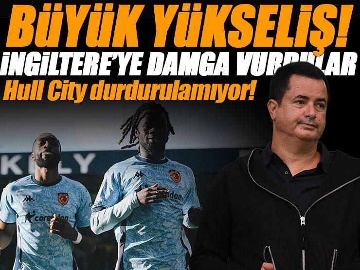 Acun Ilıcalı'nın Hull City'si, İngiltere'ye damga vuruyor! Büyük yükseliş..