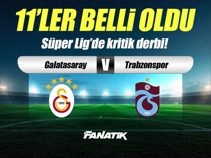 Galatasaray - Trabzonspor derbisi ne zaman, saat kaçta hangi kanalda? (11'ler)