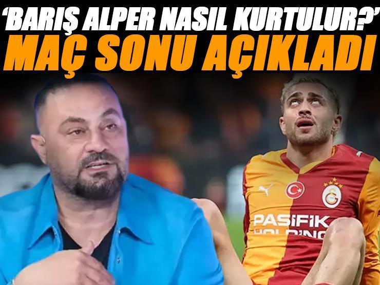 'Barış Alper Yılmaz nasıl kurtulur?' Hasan Şaş Galatasaray-Trabzonsor derbisi sonrası atladı