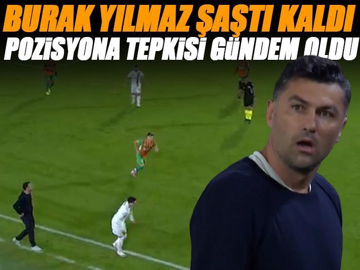 Burak Yılmaz şaştı kaldı! Taç pozisyonuna tepkisi gündem oldu