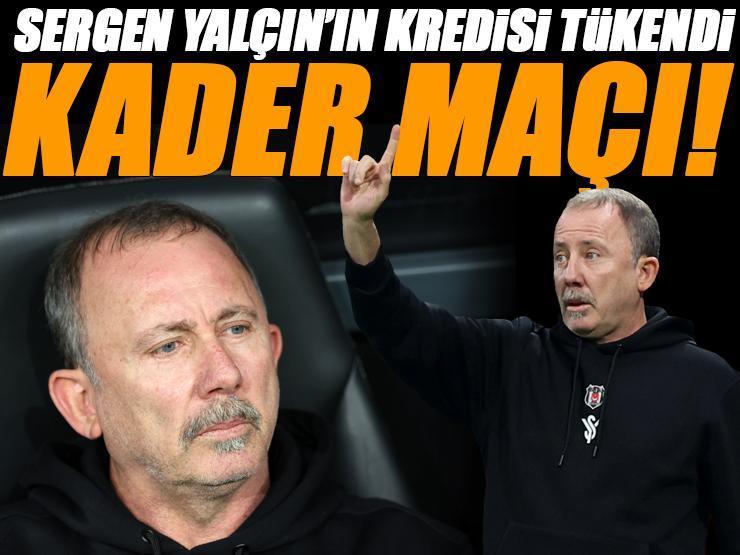 Beşiktaş'ta Sergen Yalçın'ın kredisi tükendi! Kader maçı belli oldu