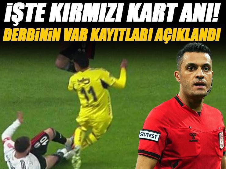 Beşiktaş-Fenerbahçe derbisinin VAR kayıtları açıklandı! İşte Orkun Kökçü'nün kırmızı kartında konuşulanlar...