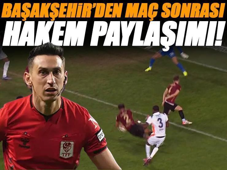 Başakşehir'den maç sonrası hakeme gönderme: '7 ay sonra Süper Lig'de maç yönetince...'