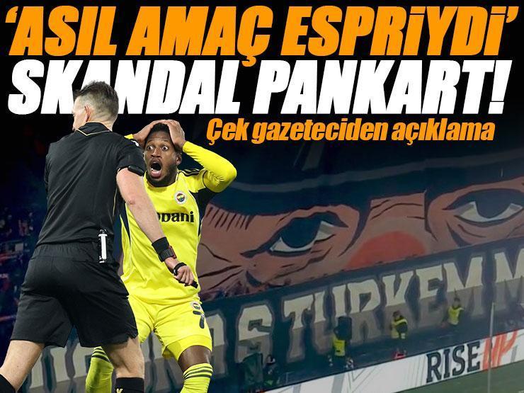 Viktoria Plzen-Fenerbahçe maçında açılan skandal pankart için açıklama: 'Asıl amaç espriydi'