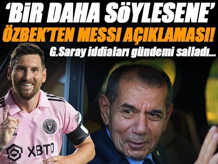 Galatasaray'dan Lionel Messi açıklaması! Dursun Özbek'ten bomba sözler, transferde son dakika...
