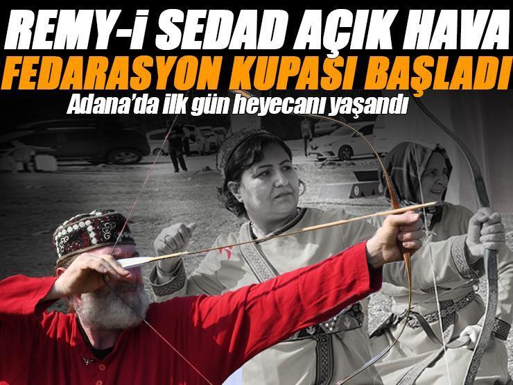 Remy-i Sedad Açık Hava Federasyon Kupası Adana'da başladı