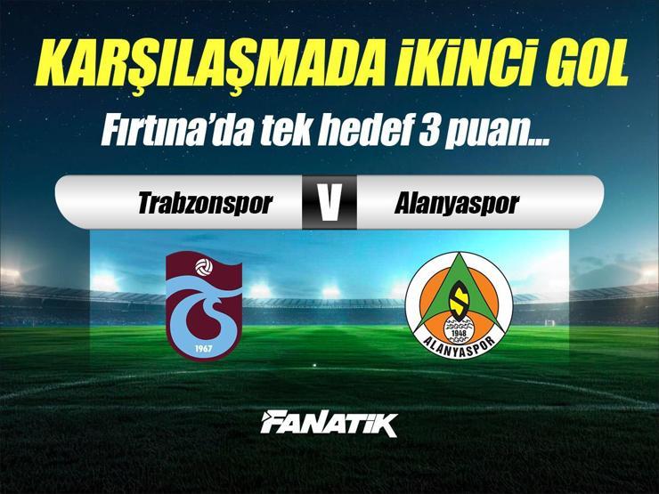 Trabzonspor - Alanyaspor maçı canlı anlatım - TS ALY maç kadrosu, skoru ve istatistikleri (Süper Lig)