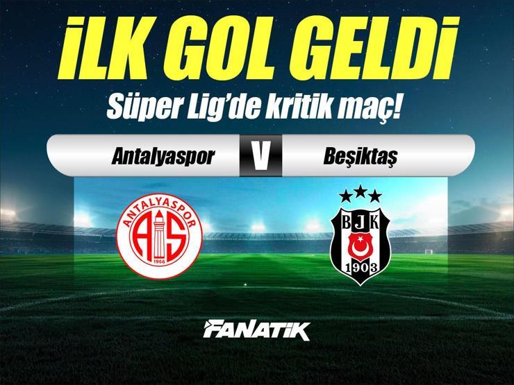 Antalyaspor - Beşiktaş maçı canlı anlatım - ANTALYA BJK maçı kadroları, skoru ve istatistikleri (Süper Lig)