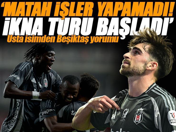 Antalyaspor - Beşiktaş maçının ardından usta isimden olay yorum: 'Matah işler yapamadı!' | 'İkna turu başladı'