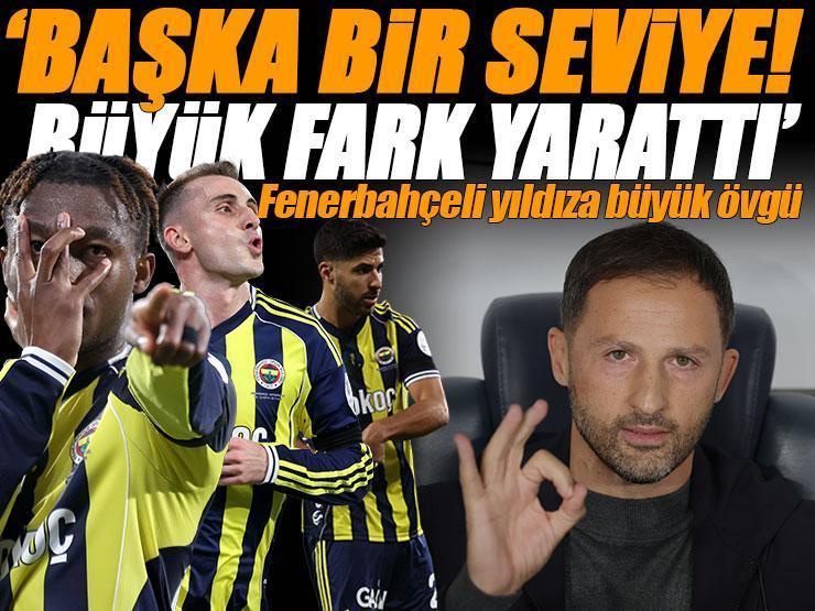 Usta isimden Fenerbahçeli yıldıza övgü dolu sözler: 'Başka bir seviye' | 'Büyük fark yarattı'