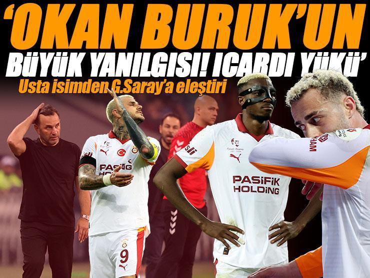 Galatasaray'ın Kocaelispor mağlubiyetini usta isimler yorumladı: 'Okan Buruk'un büyük yanılgısı oldu' | 'Icardi yükü!'