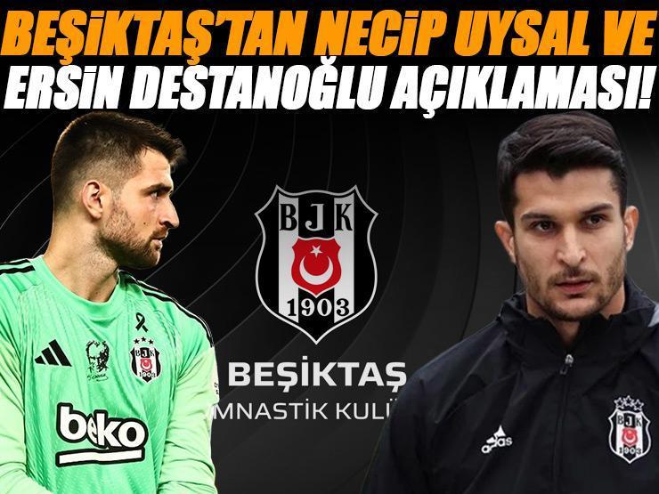 Beşiktaş'tan Necip Uysal ve Ersin Destanoğlu açıklaması!