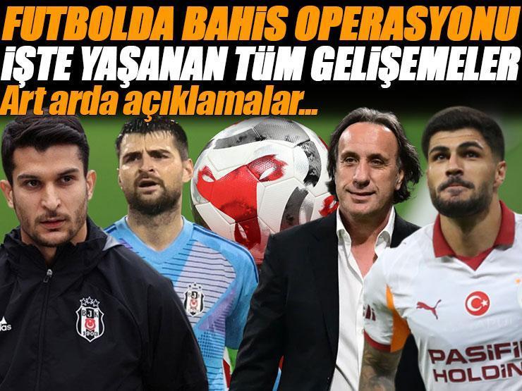 Futbolda bahis operasyonu | İşte yaşanan gelişmeler! Art arda açıklamalar...